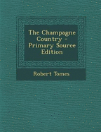 The Champagne Country - Primary Source Edition