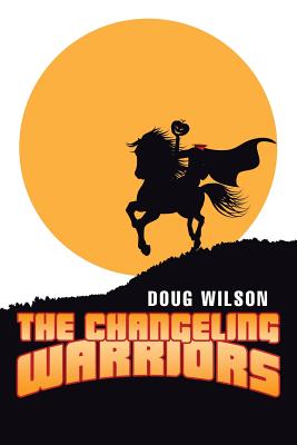 The Changeling Warriors - Wilson, Doug