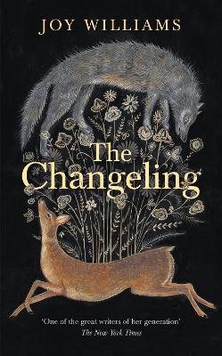 The Changeling - Williams, Joy, and Russell, Karen (Foreword by)