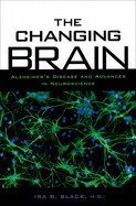 The Changing Brain: Alzheimer's Disease and Advances in Neuroscience