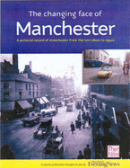 The Changing Face of Manchester: Memories in and Around the City from the Late 1800s to 1950s and How it is Today