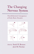 The Changing Nervous System: Neurobehavioral Consequences of Early Brain Disorders