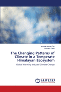 The Changing Patterns of Climate in a Temperate Himalayan Ecosystem