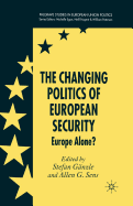 The Changing Politics of European Security: Europe Alone?