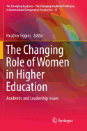 The Changing Role of Women in Higher Education: Academic and Leadership Issues