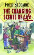 The Changing Scenes of Life