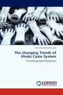 The Changing Trends of Hindu Caste System