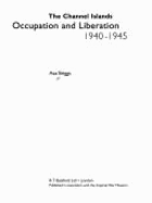 The Channel Islands: Occupation & Liberation, 1940-1945 - Briggs, Asa, President