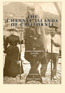 The Channel Islands of California: A 2020 Reprint By Kenneth E. Bingham
