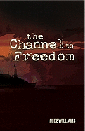 The Channel to Freedom