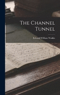 The Channel Tunnel