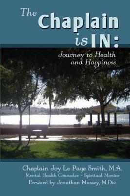 The Chaplain is In: Journey to Health and Happiness - Smith, Joy Le Page