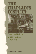 The Chaplain's Conflict: Good and Evil in a War Hospital, 1943-1945 Volume 137