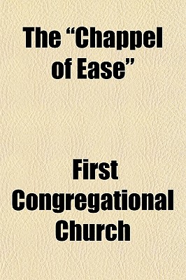 The "Chappel of Ease" - Church, First Congregational