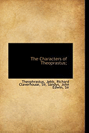 The Characters of Theoprastus;