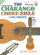 The Charango Chord Bible: Gceae Standard Tuning 1,728 Chords