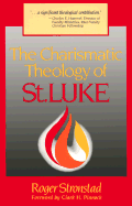 The Charismatic Theology of St. Luke