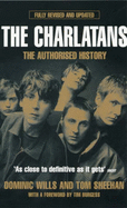 The "Charlatans": The Authorised History - Wills, Dominic, and Sheehan, Tom (Photographer), and Burgess, Tim (Foreword by)