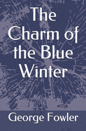 The Charm of the Blue Winter