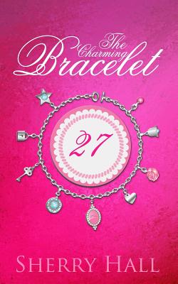 The Charming Bracelet - Hall, Sherry
