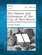 The Charter and Ordinances of the City of Port Huron