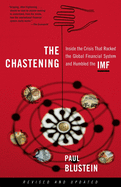 The Chastening: Inside the Crisis That Rocked the Global Financial System and Humbled the IMF