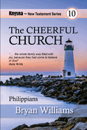 The Cheerful Church: Knysna New Testament Series: Acts 16 and Philippians