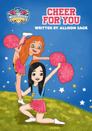 The Cheerleader Book Club: Cheer for You: Book 1 Encouraging Kids through Cheerleading, Friendship, and Self-belief