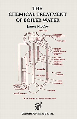 The Chemical Treatment of Boiler Water - McCoy, James W