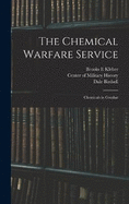 The Chemical Warfare Service: Chemicals in Combat