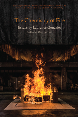 The Chemistry of Fire: Essays - Gonzales, Laurence
