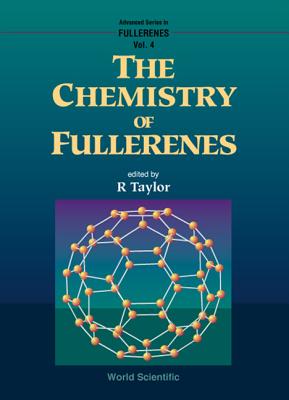 The Chemistry of Fullerenes - Taylor, Roger, MD (Editor)