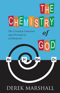 The Chemistry of God: The Creation Function and Periodicity of Elements