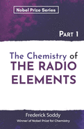 The Chemistry of THE RADIO ELEMENTS