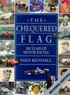 The Chequered Flag: 100 Years of Motor Racing