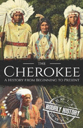 The Cherokee: A History from Beginning to Present