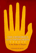 The Cherokees and Their Chiefs: In the Wake of Empire