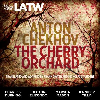 The Cherry Orchard - Chekhov, Anton Pavlovich, and Baker, Jordan (Read by), and Chardiet, Jon (Read by)