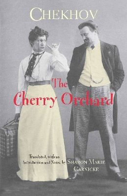 The Cherry Orchard - Chekhov, Anton, and Carnicke, Sharon Marie (Translated by)