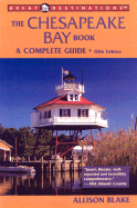 The Chesapeake Bay Book: Great Destinations: A Complete Guide