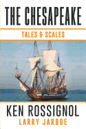 The Chesapeake: Tales & Scales: Selected Short Stories from the Chesapeake