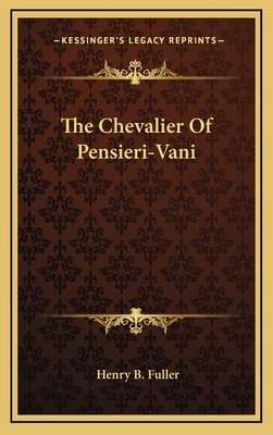The Chevalier of Pensieri-Vani - Fuller, Henry Blake