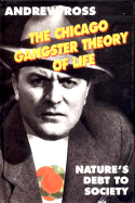 The Chicago Gangster: Theory of Life: Nature's Debt of Society