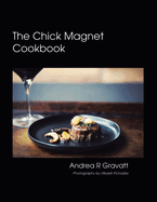 The Chick Magnet Cookbook
