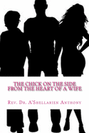 The Chick On The Side: From the Heart of a Wife