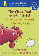The Chick That Wouldn't Hatch/El Pollito Que No Quer?a Salir del Huevojar: Bilingual English-Spanish