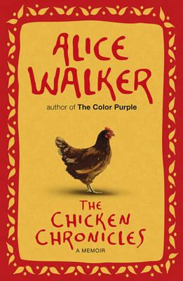 The Chicken Chronicles: A Memoir - Walker, Alice