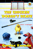 The Chicken Doesn't Skate - Korman, Gordon