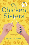 The Chicken Sisters: A Reese's Book Club Pick & New York Times Bestseller