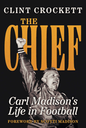 The Chief: Carl Madison's Life in Football